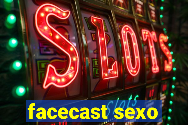 facecast sexo